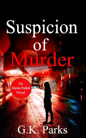 [Alexis Parker 04] • Suspicion of Murder